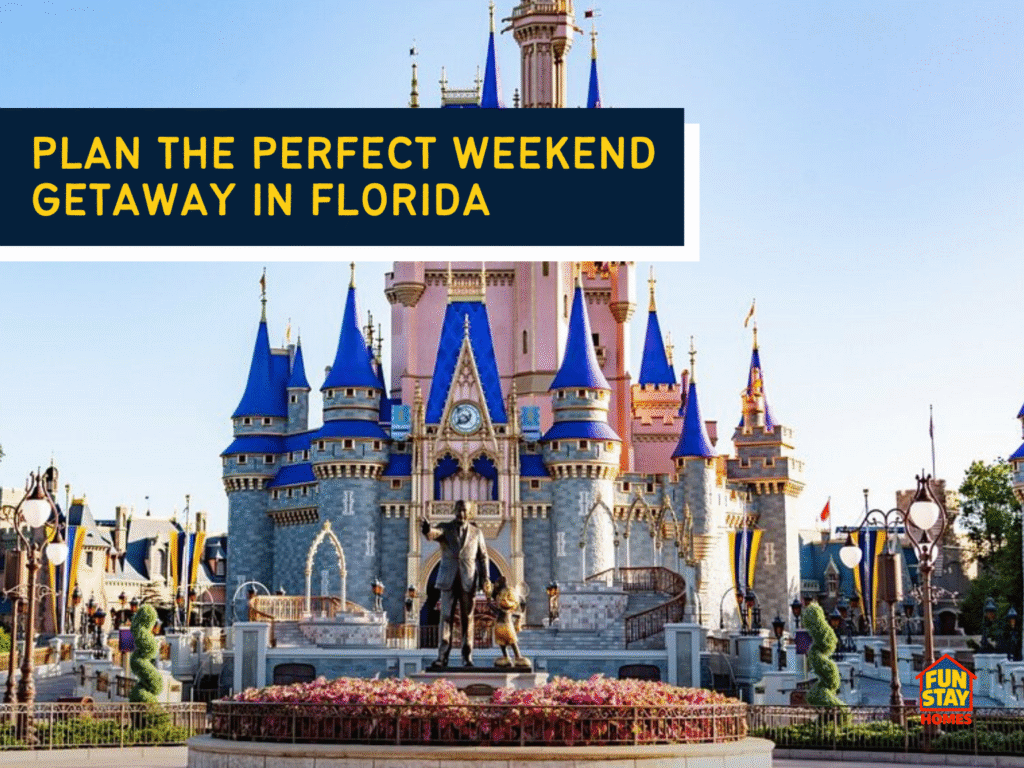 Plan the Perfect Weekend Getaway in Florida