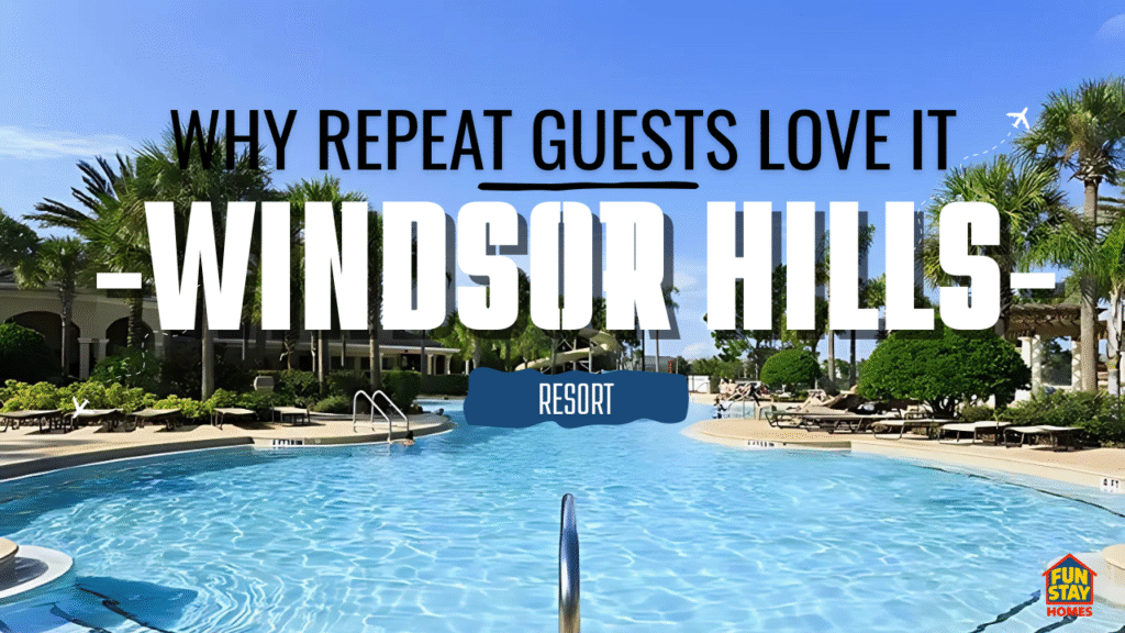Windsor Hills Why Repeat Guests Love It