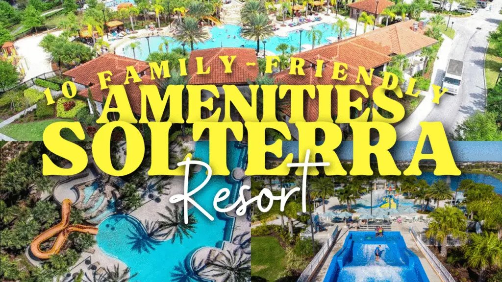 10 Family-Friendly Solterra Resort Amenities Near Disney