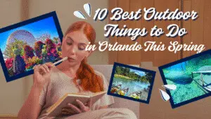 10 Best Outdoor Things to Do in Orlando This Spring