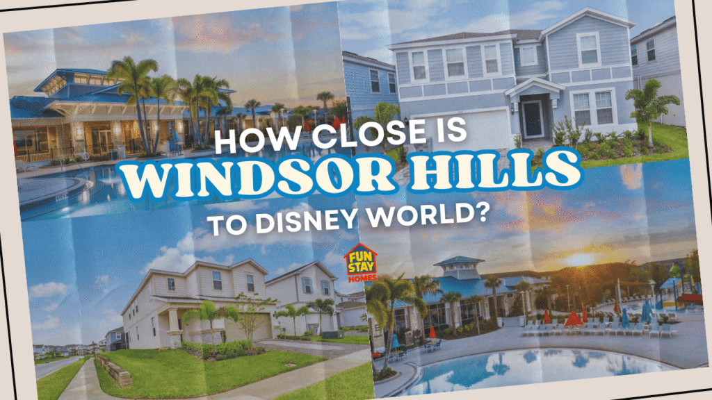 How Close Is Windsor Hills to Disney World