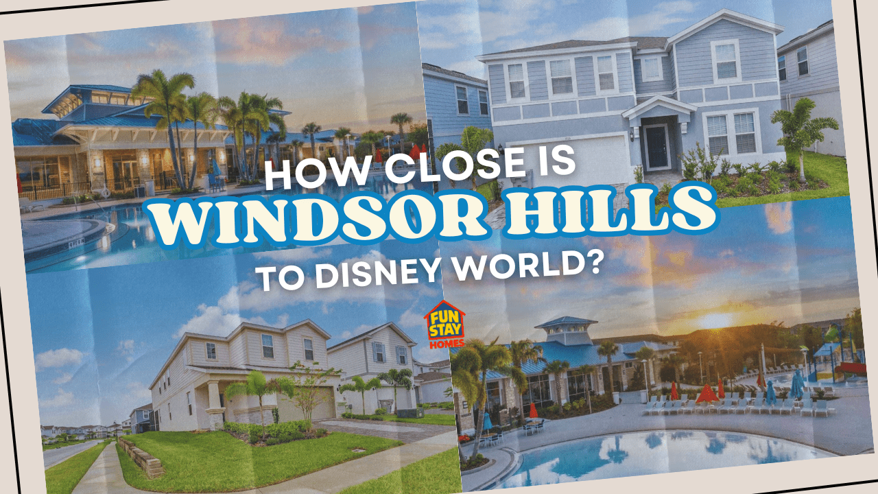 How Close Is Windsor Hills to Disney World
