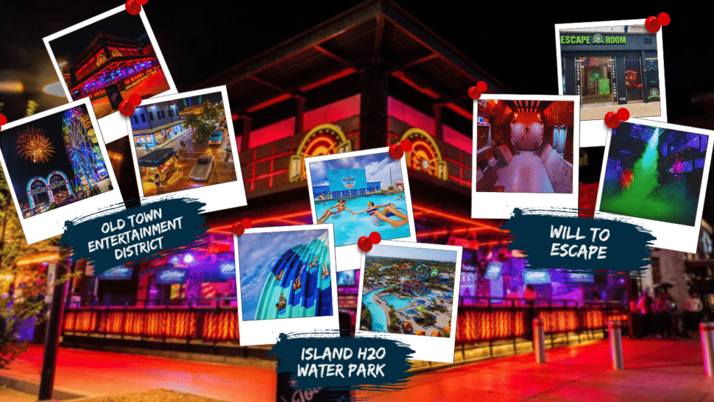 5. Old Town Entertainment District 6. Island H2O Water Park 7. Will to Escape
