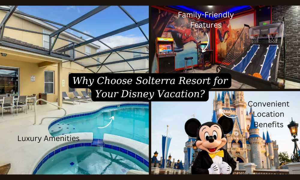 Why Choose Solterra Resort for Your Disney Vacation