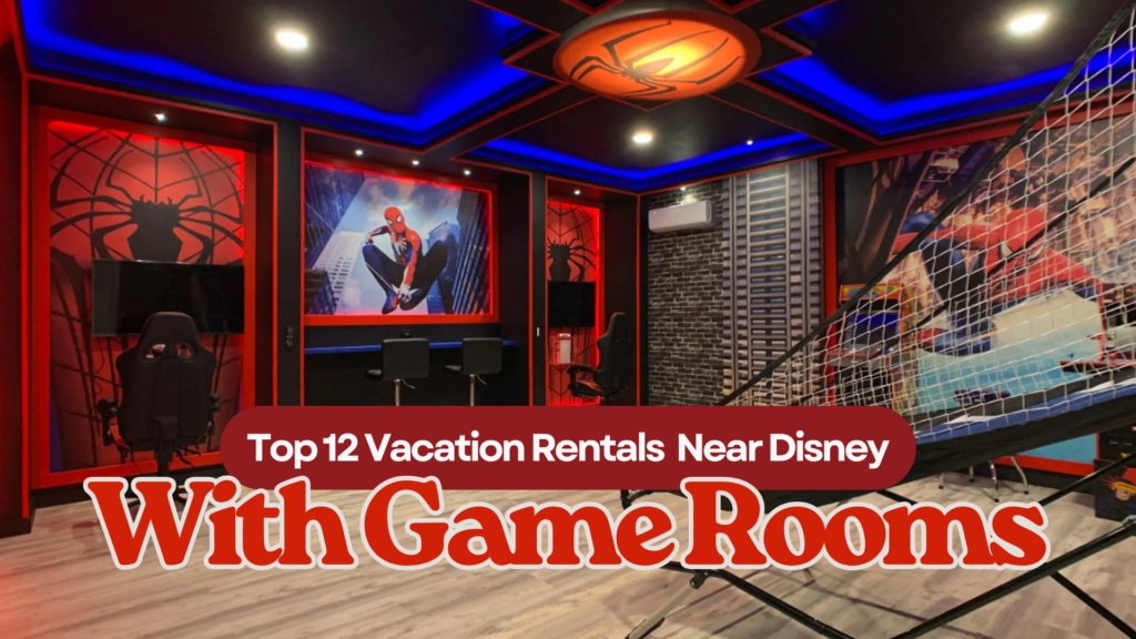 Top 12 Vacation Rentals With Game Rooms Near Disney