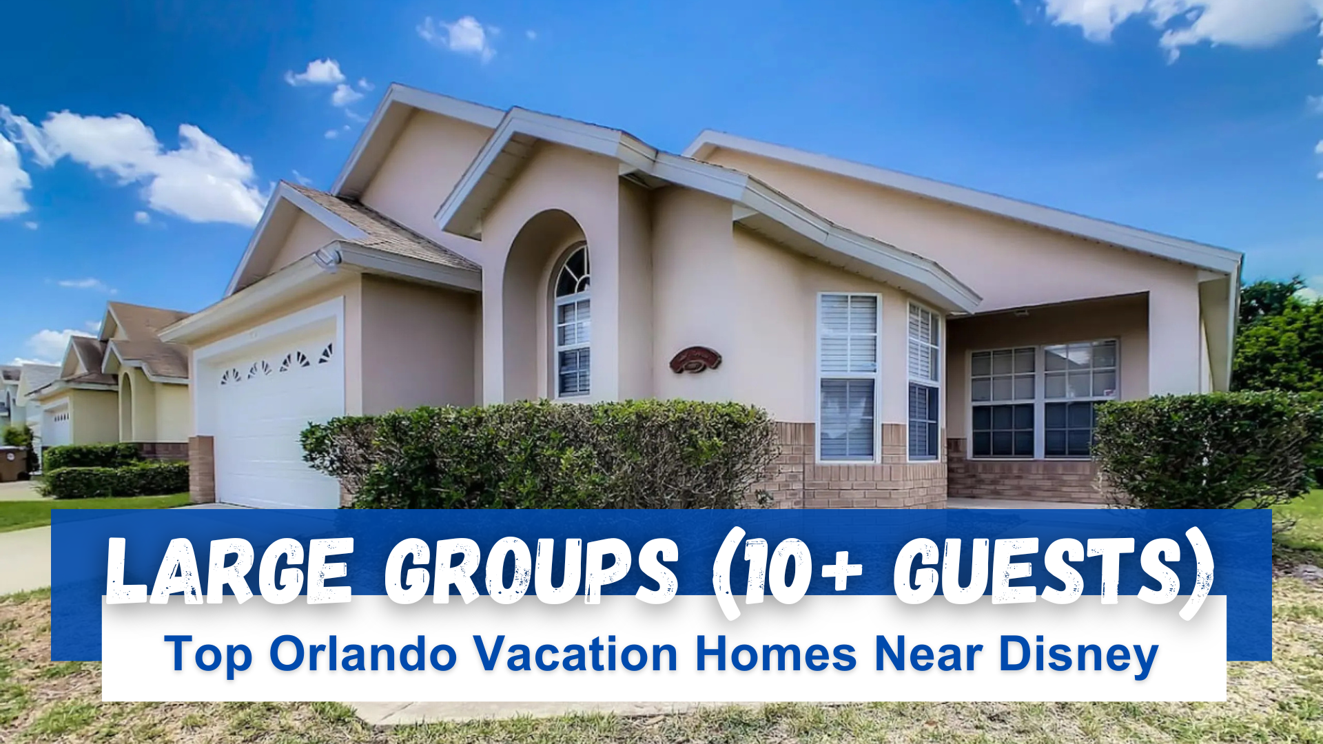 Top Orlando Vacation Homes for Large Groups (10+ Guests) Near Disney