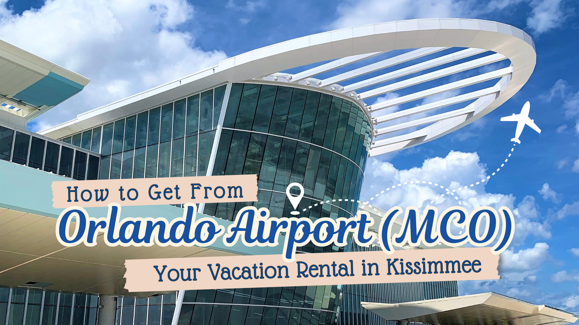 How to Get From Orlando Airport (MCO) to Your Vacation Rental in Kissimmee
