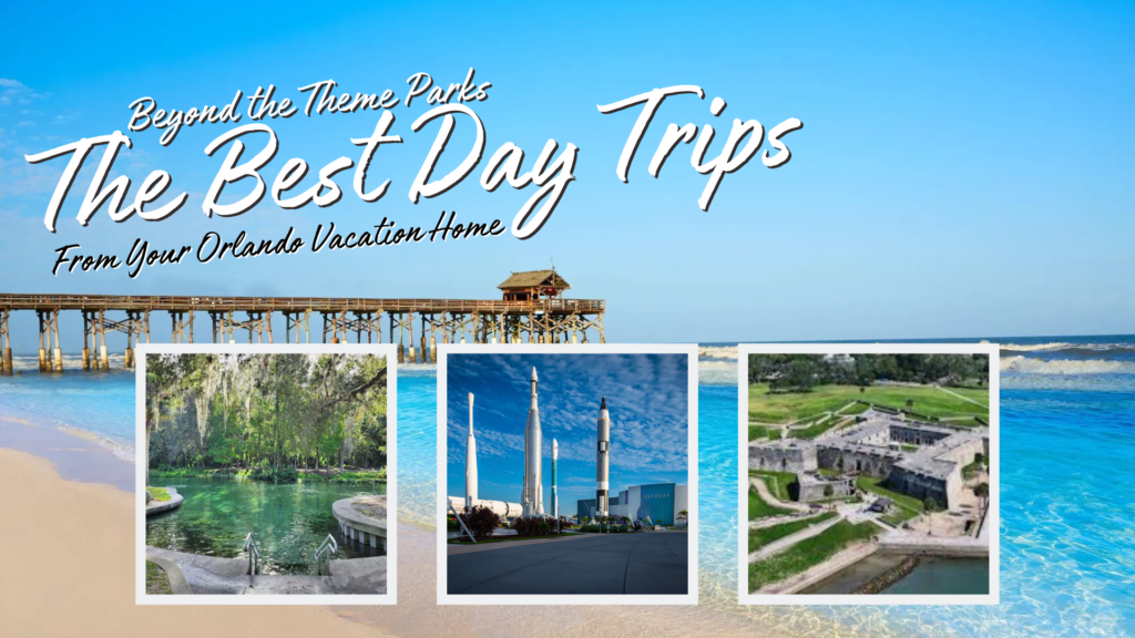 The Best Day Trips From Your Orlando Vacation Home (Beyond the Theme Parks)