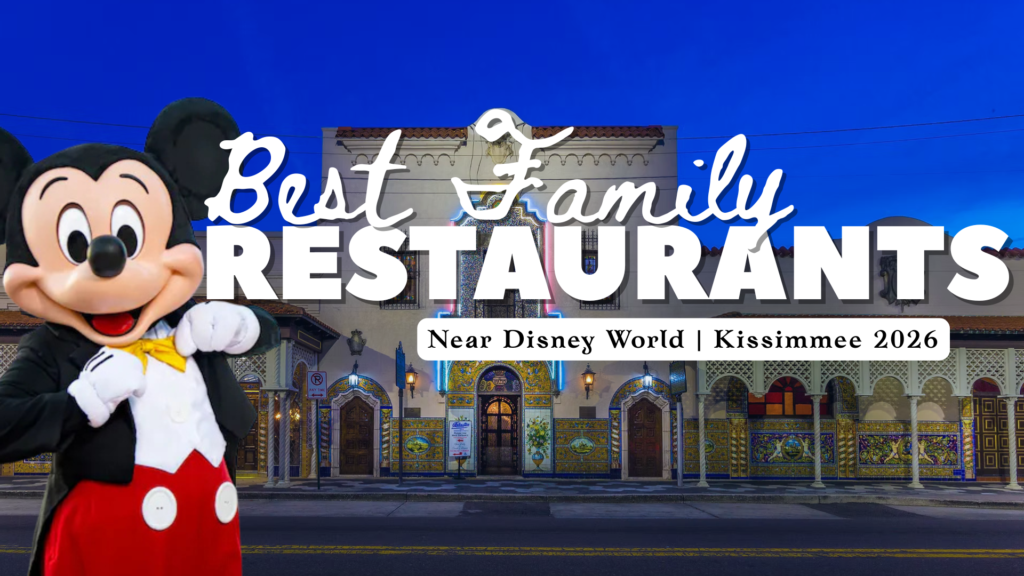 Best Family Restaurants Near Disney World Kissimmee 2026