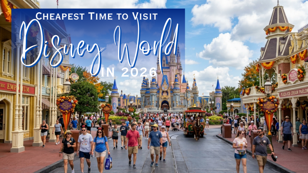 Cheapest Time to Visit Disney World in 2026