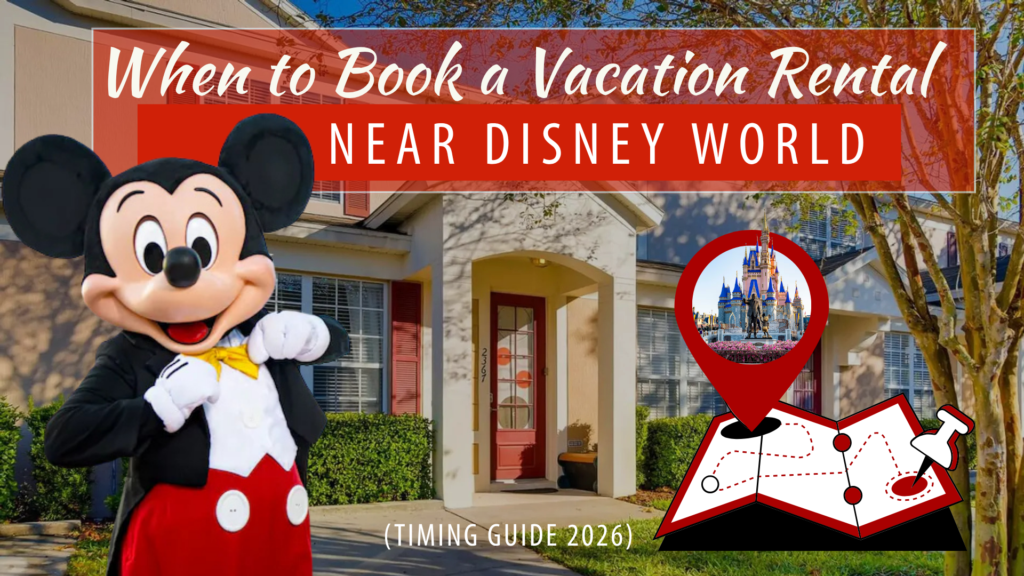 When to Book a Vacation Rental Near Disney World