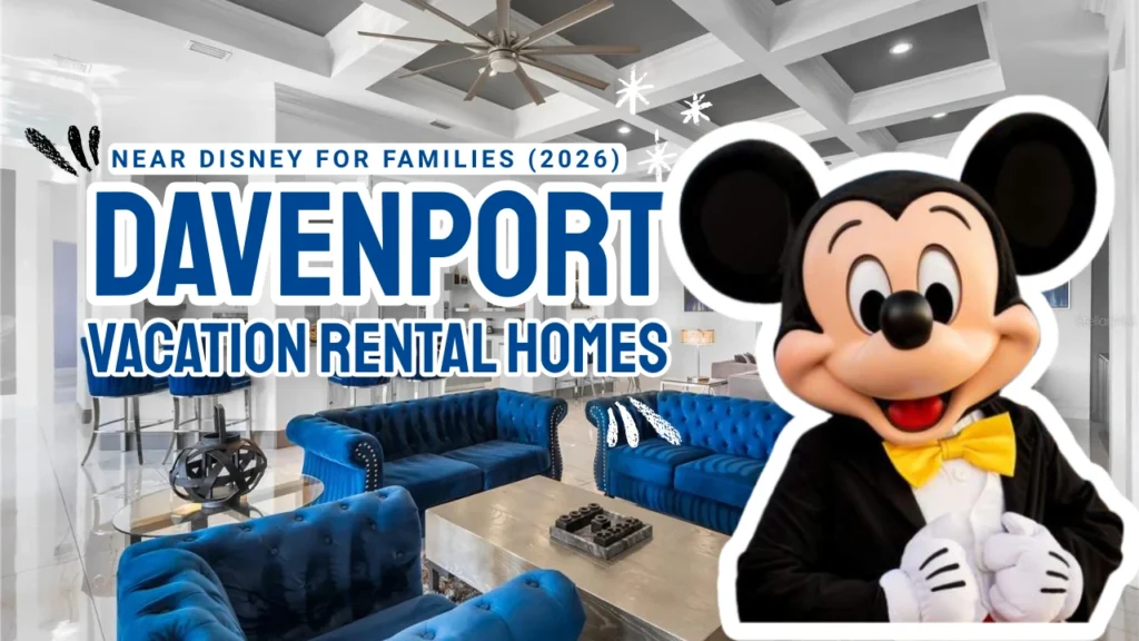 10 Davenport Vacation Rental Homes Near Disney for Families (2026)