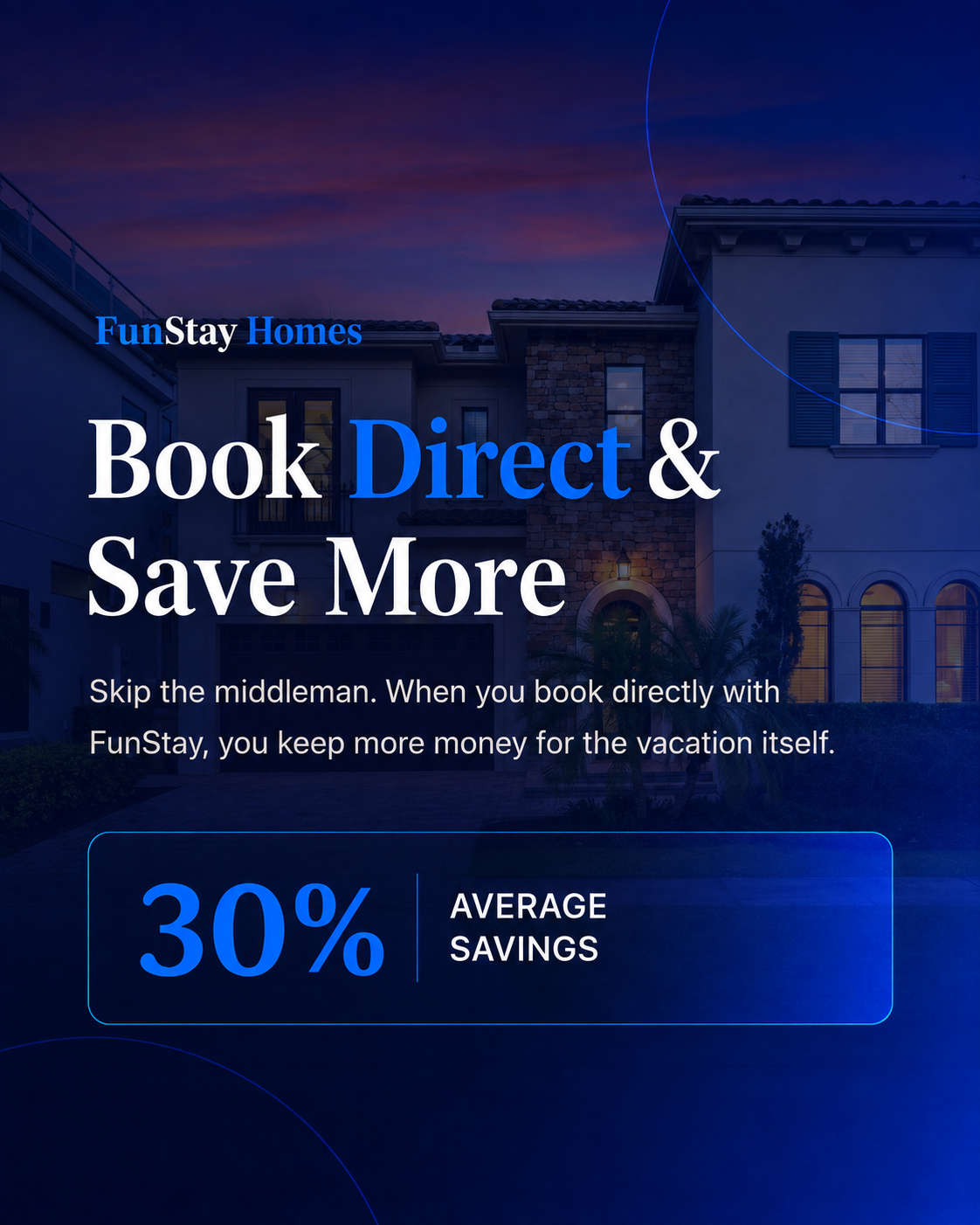 FunStay Homes promotional graphic with a luxury home background and the text “Book Direct & Save More” plus “30% Average Savings.”