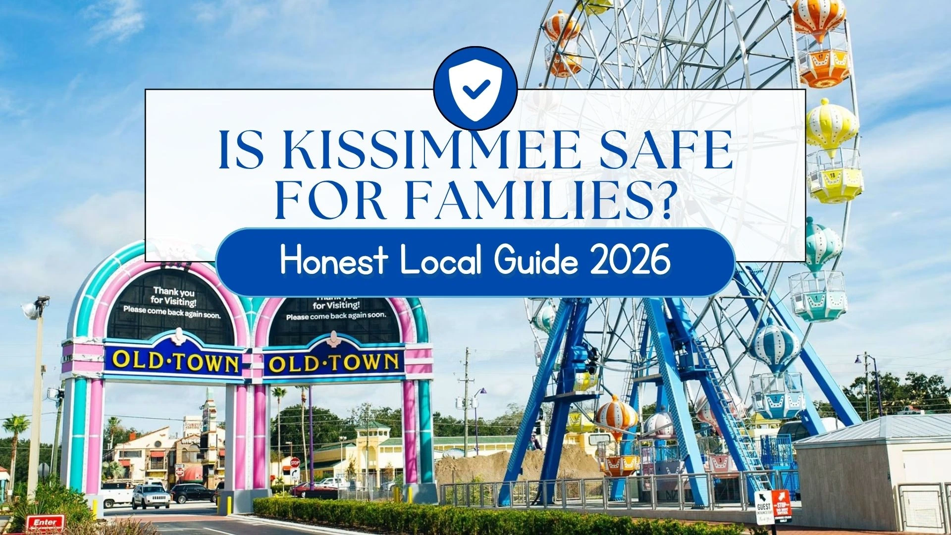 Is Kissimmee Safe for Families An Honest Local Guide (2026)
