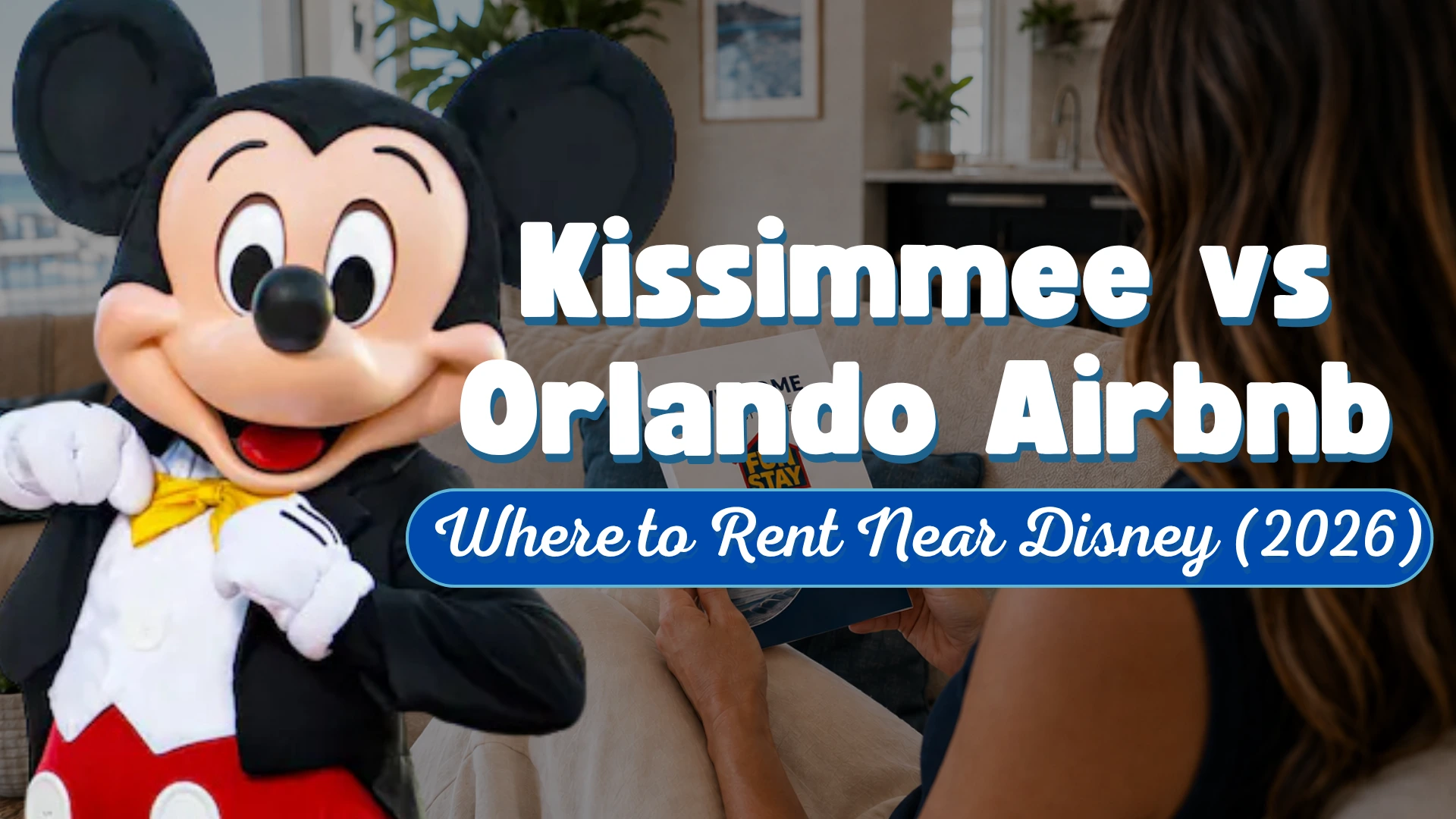 Kissimmee vs Orlando Airbnb Where to Rent Near Disney (2026)