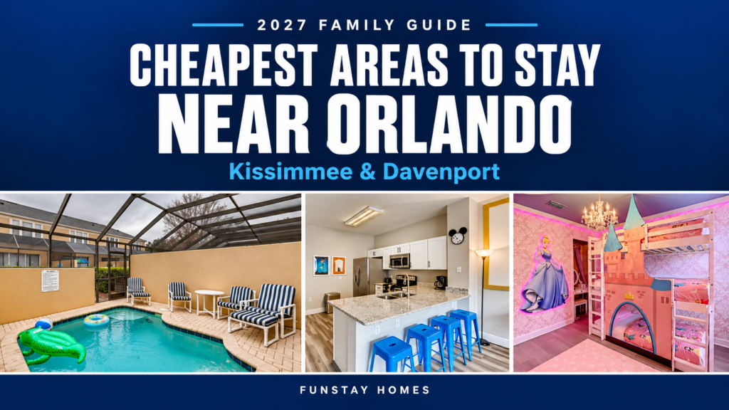 Cheapest Areas to Stay Near Orlando for Families (2027)